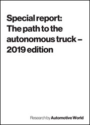 Special report: The path to the autonomous truck – 2019 edition